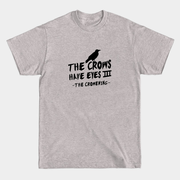 Discover The Crows Have Eyes III – black type - The Crows Have Eyes - T-Shirt