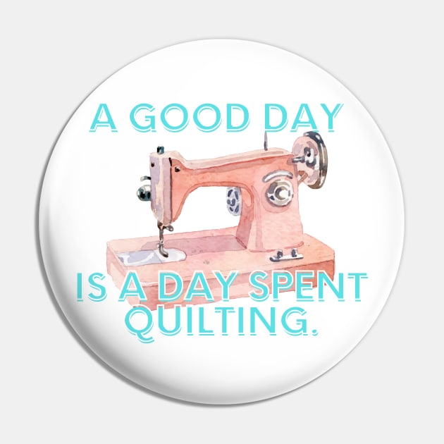 Quilt Wit — A Good Day Pin by Quilt Wit