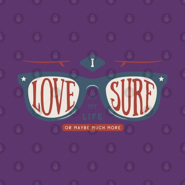 I love surf as my life by Mako Design 