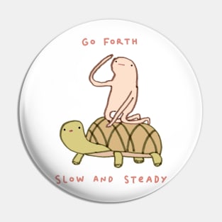 Honest Blob - Go Forth Slow and Steady Pin