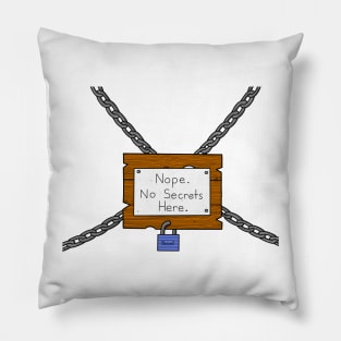 No Secrets Here Pillow