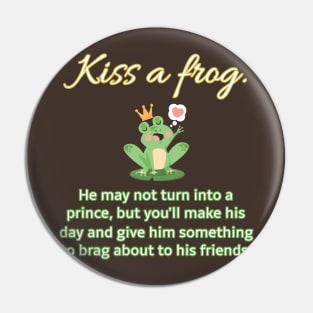 Kiss a frog Pin