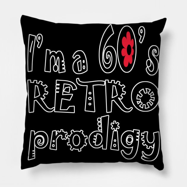 I'm a 60s retro prodigy Pillow by ebayson74@gmail.com