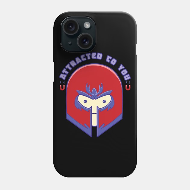 Attracted To You Phone Case by Mischief & Mayhem