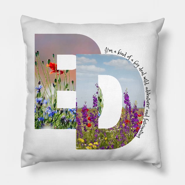 I'm kind of a big deal, wild, adventurer and fascinating, Adventurer, Wild flowers, outdoors Pillow by Carmen's