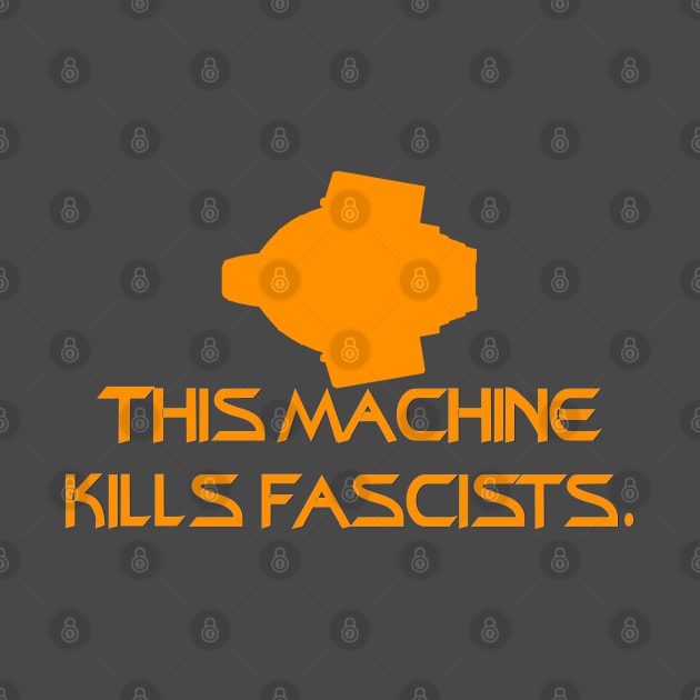 This Machine Kills Fascists by Kapow_Studios