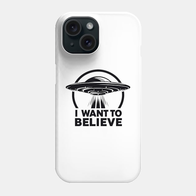 I Want to Believe UFO Phone Case by Vehicles-Art