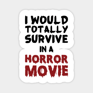 Totally Survive a Horror Movie Magnet