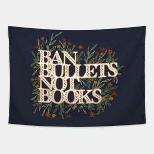 Ban Bullets Not Books Tapestry