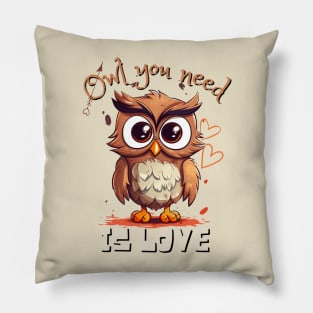 Owl You Need Is Love Pillow