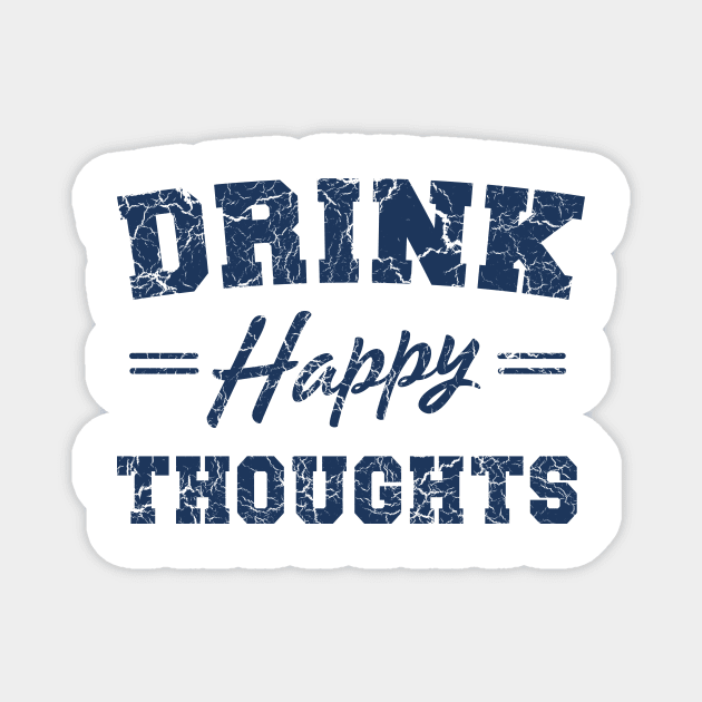 Drink Happy Thoughts Magnet by Blister