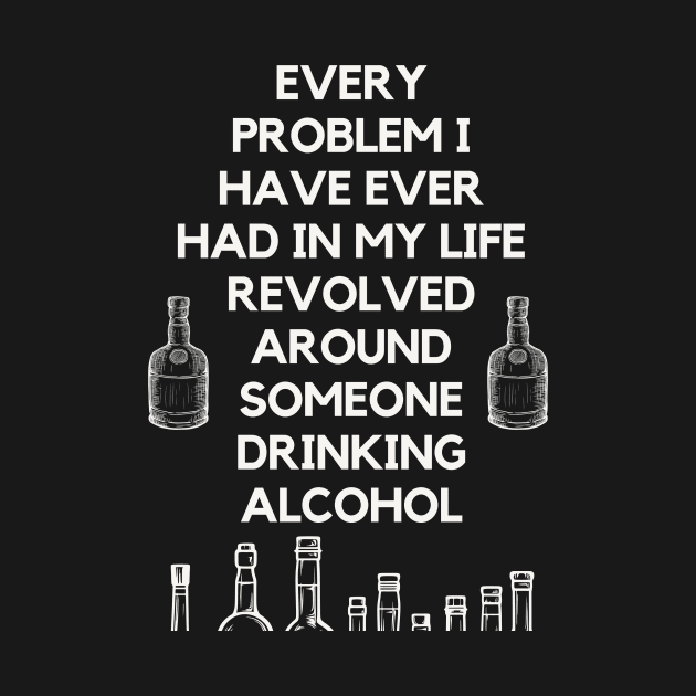 Super wise quote about problems and alcohol by OnuM2018