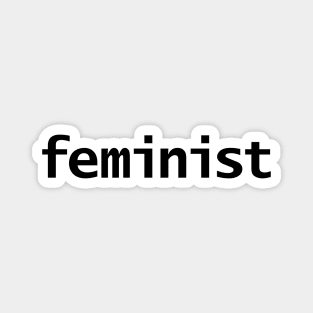 Feminist Minimal Typography Black Text Magnet