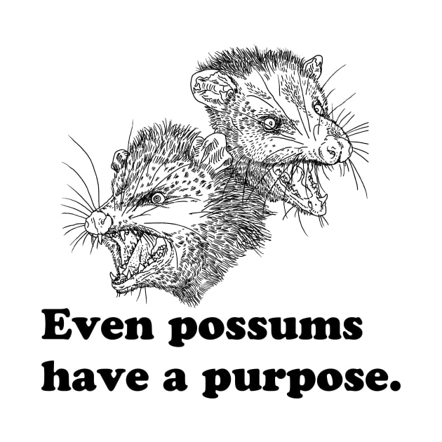 EVEN POSSUMS HAVE A PURPOSE by TheCosmicTradingPost