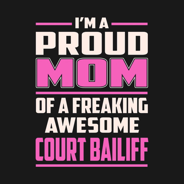 Proud MOM Court Bailiff by TeeBi