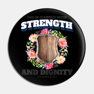 She is Clothed With Strength And Dignity Pin