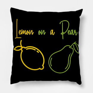 Lemon on a pear. Funny Punny puns. Fruit lovers Pillow