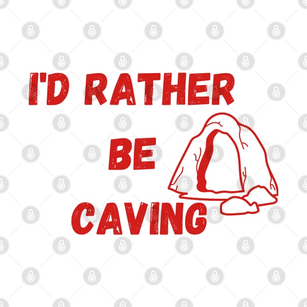 I'D RATHER  BE  CAVING by A&A