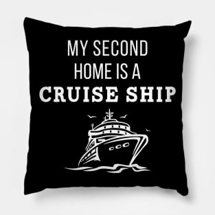 My Second Home is a Cruise Ship Pillow