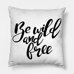 We wild and free Pillow