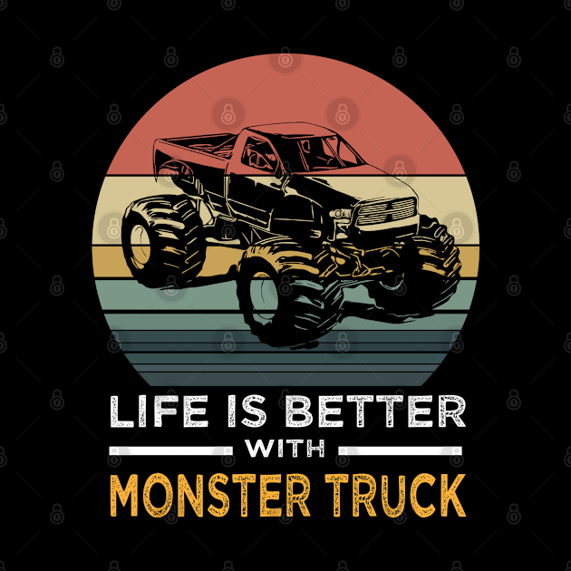 Life is Better With Monster Truck Design by madani04