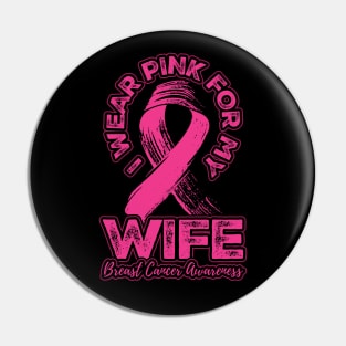 I wear pink for my Wife Pin