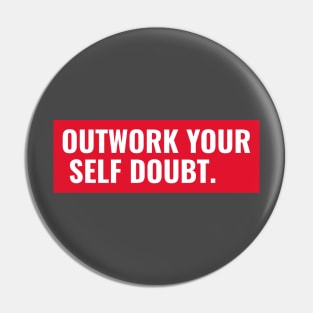 Outwork Your Self Doubt Pin