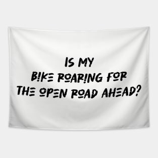 Is my bike roaring for the open road ahead - Cyclist And Motorcycling Lover Tapestry