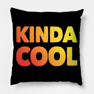 Kinda Cool Colorful Pillow