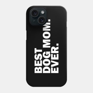 Best dog mom ever Phone Case