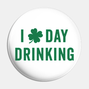 I Love Day Drinking - St. Patrick's Humor Pin