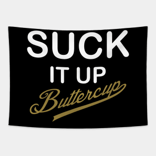 Suck It Up, Buttercup! - White and Gold Design Tapestry