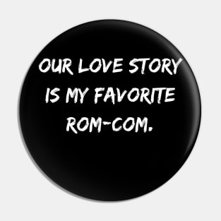 Our Love is My Favourite Rom-Com Pin