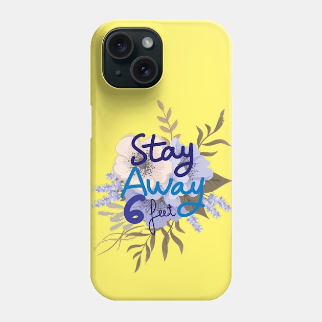 Stay away 6 feet Phone Case by Storfa101