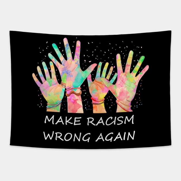 Make Racism Wrong Again Anti Trump Anti Hate Tapestry by Trendy_Designs