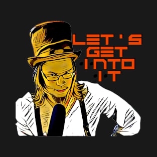 Let's Get Into it! T-Shirt