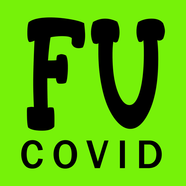 FU COVID by Scarebaby