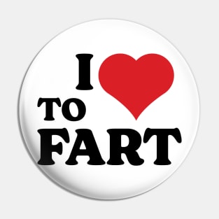 I Love To Fart v3 Pin