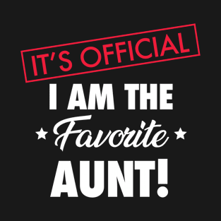 It's Official. I Am The Favorite Aunt T-Shirt