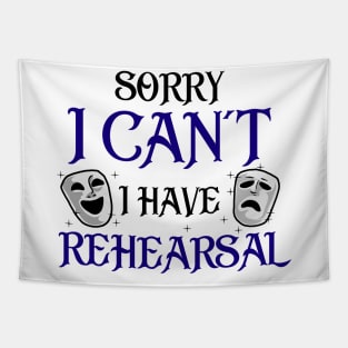 Sorry I Can't I Have Rehearsal Tapestry