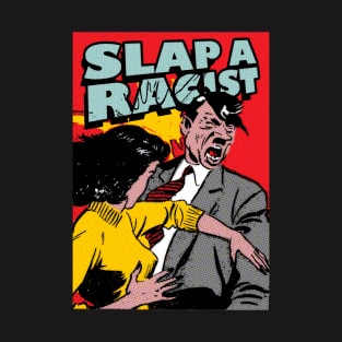 slap a racist T-Shirt