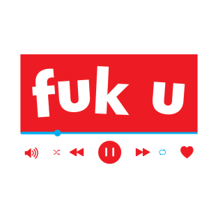 fuck u T-Shirt