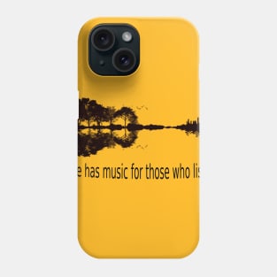 Nature Has Music For Those Who Listen.. Phone Case