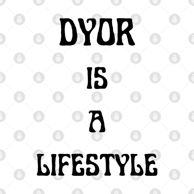 DYOR IS A LIFESTYLE by CRYPTO STORE