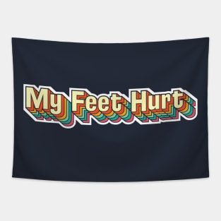 My Feet Hurt (theme park edition) Tapestry