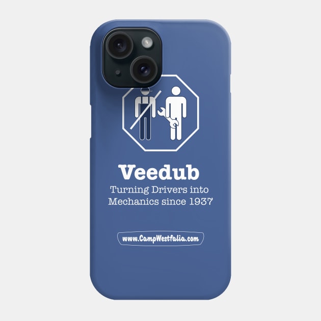 Veedub, Turning Drivers into Mechanics Since 1937 Phone Case by CampWestfalia