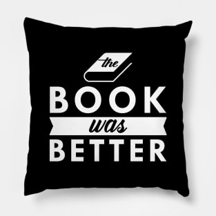 Book - The book was better Pillow