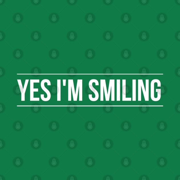 Yes I'm Smiling Minimal by Shop-now-4-U 