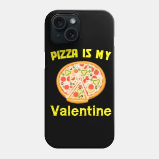 Pizza Is My Valentine Valentines Day Shirt Gift Phone Case