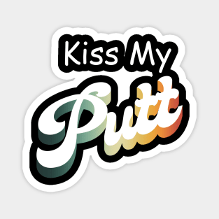 Kiss My Putt Magnet